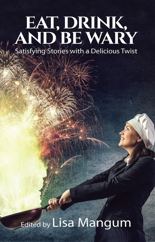 Eat, Drink, and Be Wary: Satisfying Stories with a Delicious Twist