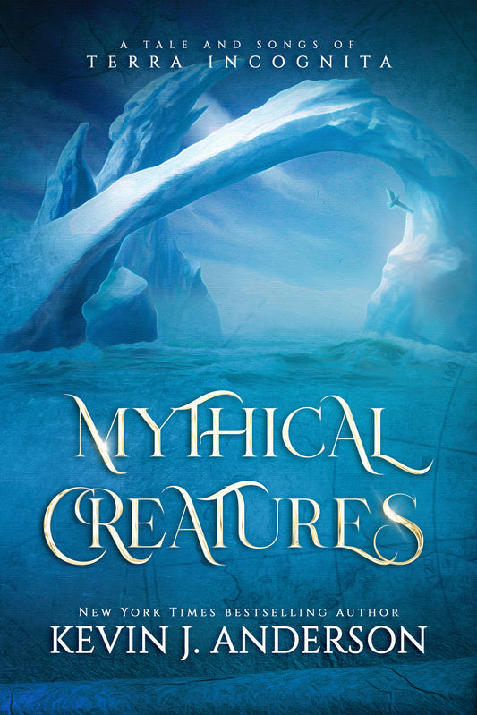 Mythical Creatures: A Tale and Songs of Terra Incognita