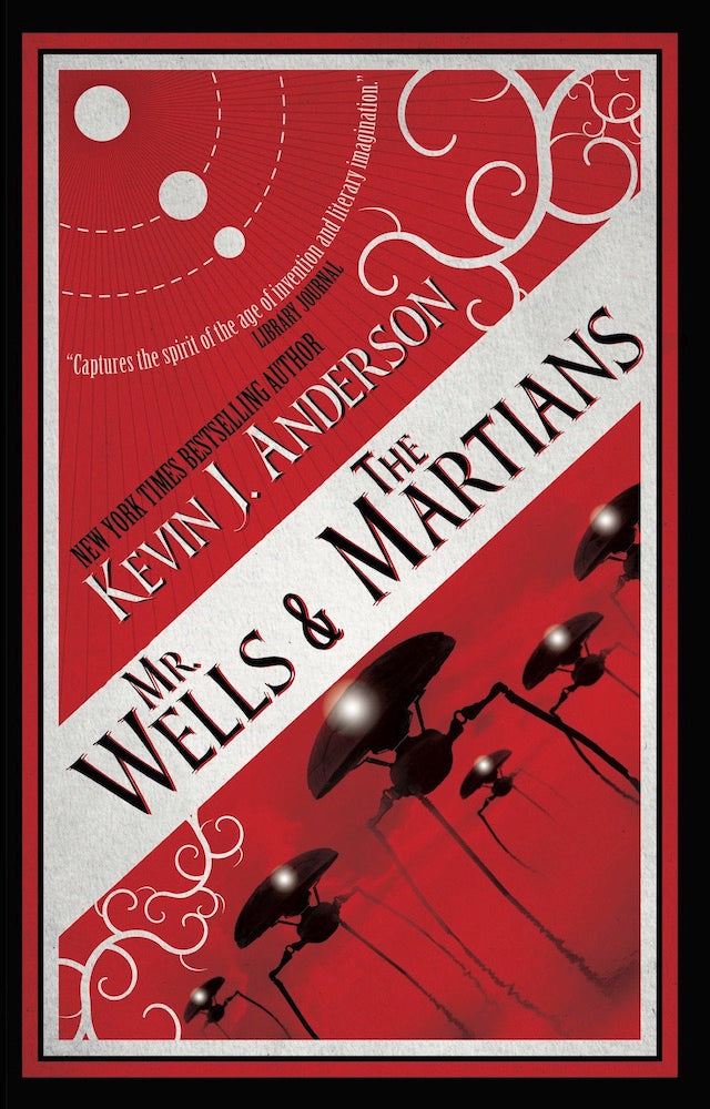 Mr. Wells & the Martians: A Thrilling Eyewitness Account of the Recent Alien Invasion