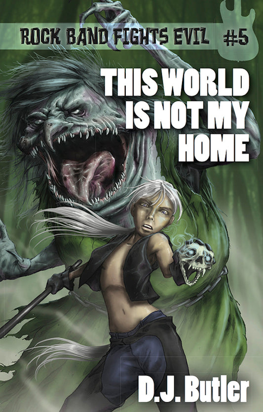 This World Is Not My Home: Rock Band Fights Evil  5
