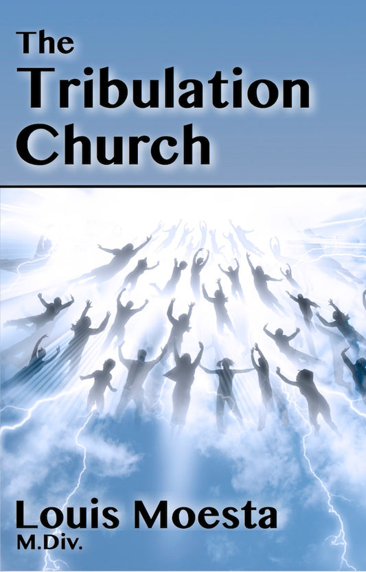 The Tribulation Church: Christianity in the End Times